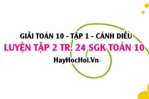 Luyện tập 2 trang 24 Toán 10 tập 1 SGK Cánh Diều